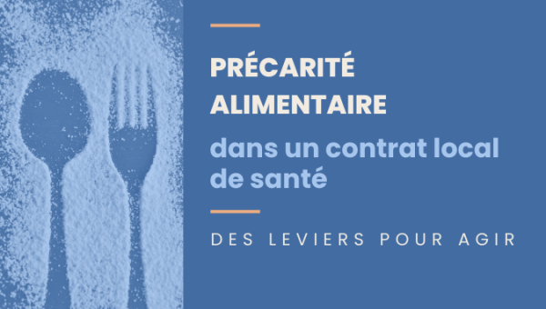 Précarité alimentaire dans un contrat local de santé : des leviers pour agir