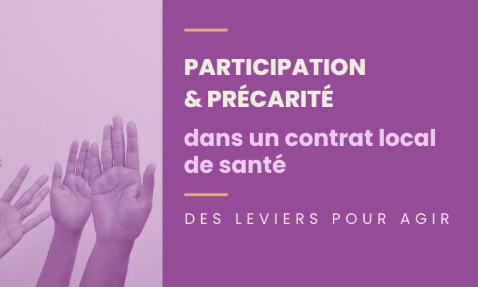 [Littérature et expérience] Participation et précarité dans un contrat local de santé : des leviers pour agir
