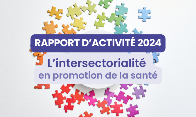 [Rapport d'activité] L'intersectorialité en promotion de la santé · Rapport d'activité 2024