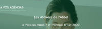 Les Ateliers de l'Afdet à Paris, les 7 et 8 juin 2022 Image 1