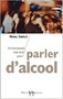 Il n'est jamais trop tard pour parler d'alcool