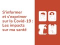 S’informer et s’exprimer sur la Covid-19 : Les impacts sur ma santé
