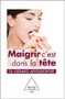Maigrir, c'est dans la tête