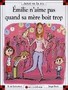 Emilie n'aime pas quand sa mère boit trop Image 1