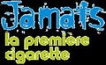 Jamais la première cigarette