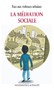 La médiation sociale. Face aux violences urbaines