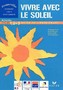 Vivre avec le soleil : cycles 1, 2 et 3