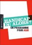 Handicap et alors ? Un programme pour agir Image 1