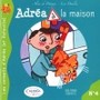 Adréa à la maison