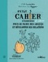 Petit cahier d'exercices et astuces pour se faire des ami(e)s et développer ses relations