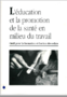 L'éducation et la promotion de la santé en milieu du travail Image 1