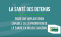 Vidéos · Milieu carcéral et promotion de la santé : est-ce antinomique ?