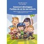 Comment développer l'estime de soi de nos enfants : guide pratique à l'intention des parents d'enfants de 6 à 12 ans