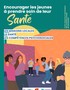 Encourager les jeunes à prendre soin de leur santé. Les missions locales. La santé. Les compétences psychosociales