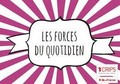 Les forces du quotidien