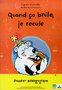 Quand ça brûle, je recule