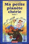 Ma petite planète chérie Tome 1