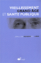 Vieillissement, grand âge et santé publique