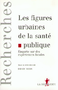 Les figures urbaines de la santé publique