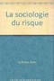 La sociologie du risque