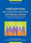 Prévention des conduites addictives destinée aux jeunes. Structurer et mettre en oeuvre une stratégie territoriale.
