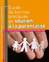 Guide des bonnes pratiques de soutien à la parentalité